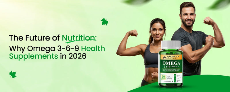 The Future of Nutrition: Why Omega 3-6-9 Health Supplements in 2026
